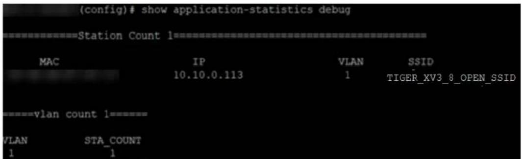 (config)# show application-statistics debug ==================Station Count 1=================== MAC IP VLAN SSID 10.10.0.113 1 TIGER_XV3_8_OPEN_SSID ==================vlan count 1=================== VLAN STA_COUNT 1 1