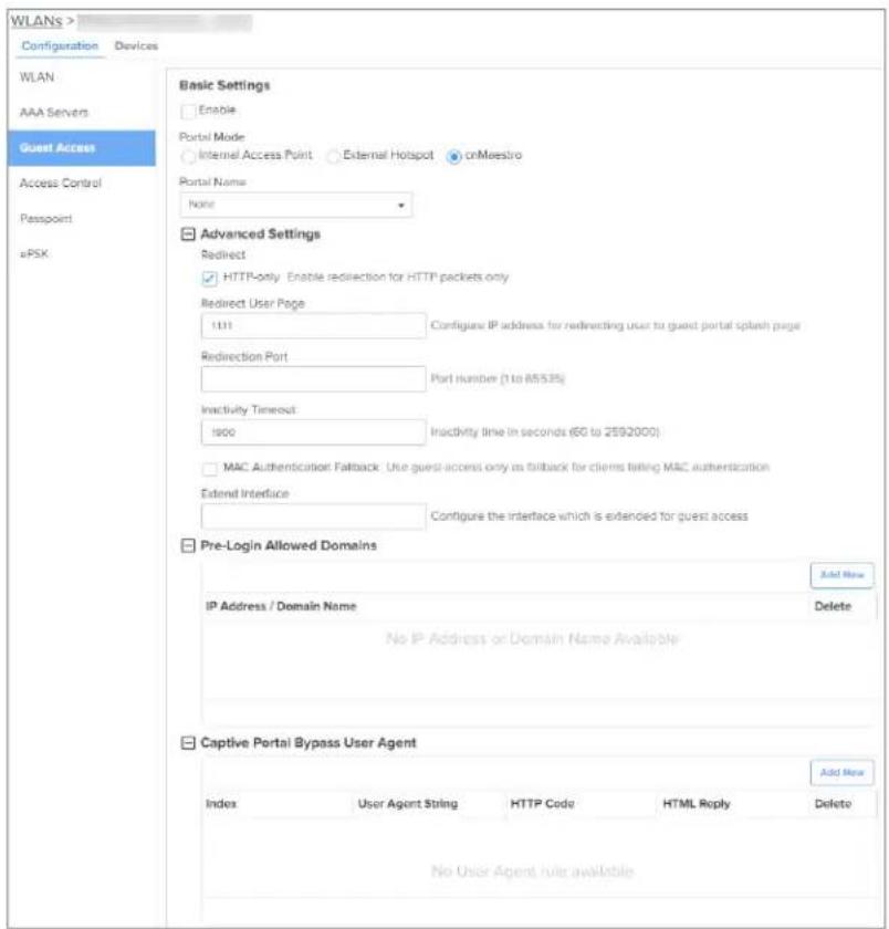 WLANs > Configuration Devices WLAN AAA Servers Guest Access Access Control Passpoint ePSK Basic Settings Enable Portal Mode Internal Access Point External Hotspot onMeestro Portal Name: None Advanced Settings Redirect HTTP-only Enable redirection for HTTP packets only Redirect User Page 1111 Configure IP address for redirecting user to guest portal splash page Redirection Port Port number (1 to 85535) Inactivity Timeout 1900 Inactivity time in seconds (60 to 2592000) MAC Authentication: Fallback Use guest access only as fallback for clients failing MAC authentication Extend Interface Configure the interface which is extended for guest access Pre-Login Allowed Domains IP Address / Domain Name Delete No IP Address or Domain Name Available Captive Portal Bypass User Agent Add New Index User Agent String HTTP Code HTML Reply Delete No User Agent rule available
