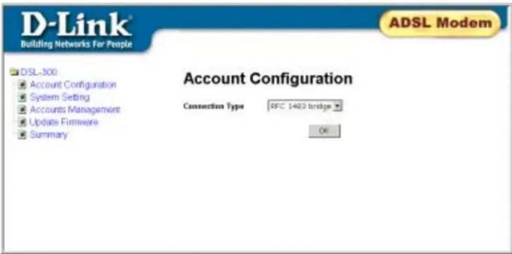 D-Link® Building Networks For People ADSL Modem DSL-300 Account Configuration System Setting Accounts Management Update Firmware Summary Account Configuration Connection Type RFC 1482 bridge OK