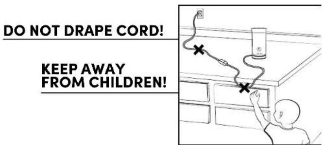 DO NOT DRAPE CORD! KEEP AWAY FROM CHILDREN!
