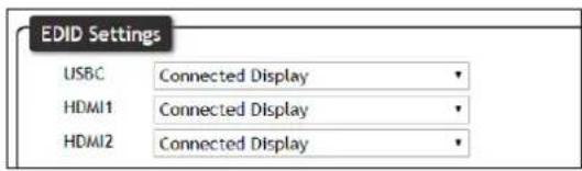 EDID Settings USBC Connected Display HDMI1 Connected Display HDMI2 Connected Display