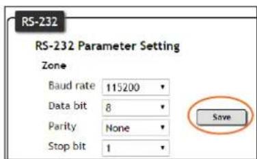 RS-232 RS-232 Parameter Setting Zone Baud rate 115200 Data bit 8 Parity None Stop bit 1 Save