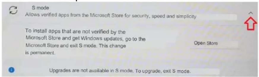 S mode Allows verified apps from the Microsoft Store for security, speed and simplicity To install apps that are not verified by the Microsoft Store and get Windows updates, go to the Microsoft Store and exit S mode. This change is permanent. Upgrades are not available in S mode. To upgrade, exit S mode.