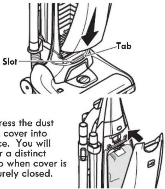 Slot Tab Press the dust cover into e. You will a distinct o when cover is urely closed.