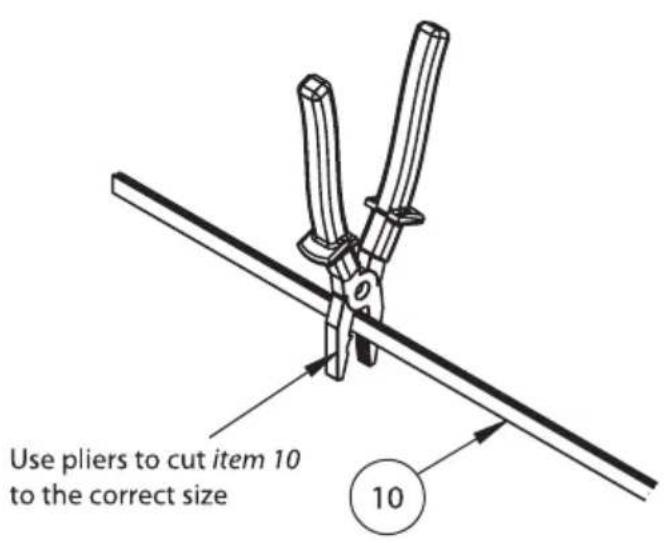 Use pliers to cut item 10 to the correct size 10