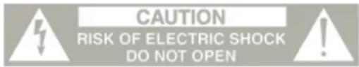 CAUTION RISK OF ELECTRIC SHOCK DO NOT OPEN