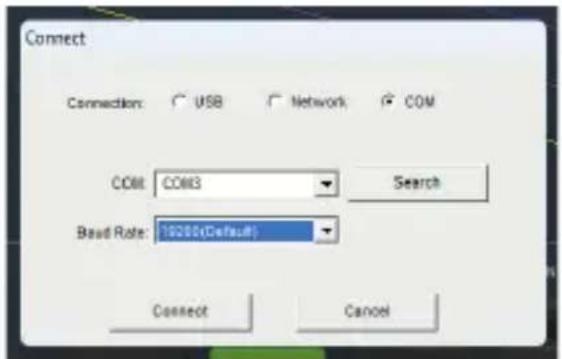 Connect Connection: USB Network COM COM: COM3 Search Baud Rate: 10000(Default) Connect Cancel
