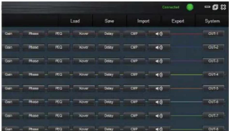 Connected Load Save Import Export System Gain Phase PEQ Xover Delay CMP OUT-1 Gain Phase PEQ Xover Delay CMP OUT-2 Gain Phase PEQ Xover Delay CMP OUT-3 Gain Phase PEQ Xover Delay CMP OUT-4 Gain Phase PEQ Xover Delay CMP OUT-5 Gain Phase PEQ Xover Delay CMP OUT-6 Gain Phase PEQ Xover Delay CMP OUT-7 Gain Phase PEQ Xover Delay CMP OUT-8