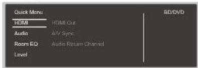 Quick Menu: HDMI Audio Room EO Level HDMI Out AV Sync Audio Return Channel B0/DVD