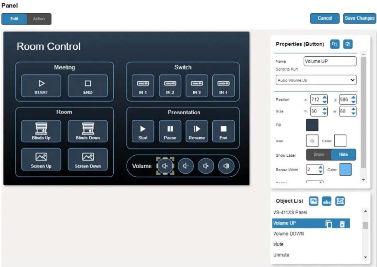 Panel Edit Action Room Control Meeting START END Switch IN 1 IN 2 IN 3 IN 4 Room Blinds Up Blinds Down Screen Up Screen Down Presentation Start Pause Resume End Volume Cancel Save Changes Properties (Button) Name Volume UP Script to Run Audio Volume Up Position x: 712 y: 586 Size h: 60 w: 60 Fill Icon Color: Show Label Show Hide Border Width 2 Color: Object List VS-411XS Panel Volume UP Volume DOWN Mute Unmute