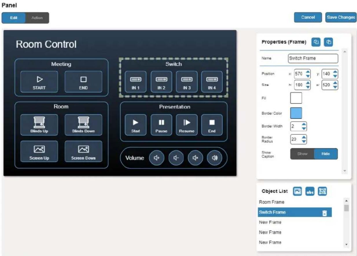 Panel Edit Action Room Control Meeting START END Switch IN 1 IN 2 IN 3 IN 4 Room Blinds Up Blinds Down Screen Up Screen Down Presentation Start Pause Resume End Volume Properties (Frame) Name: Switch Frame Position: x: 570 y: 140 Size: x: 180 w: 520 Fill: Border Color: Border Width: 2 Border Radius: 20 Show Caption Show Hide Object List Room Frame Switch Frame New Frame New Frame New Frame