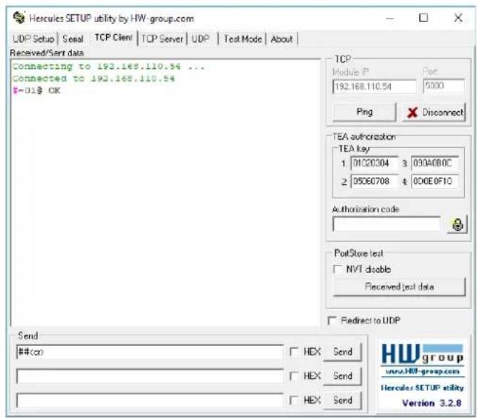 Hercules SETUP utility by HW-group.com UDP Setup | Serial | TCP Client | TCP Server | UDP | Test Mode | About | Received/Sent data Connecting to 192.168.110.56 ... Connected to 192.168.110.54 #-01@ OK TCP Module IP Port 192.168.110.54 5000 Ping Disconnect TEA authorization TEA key 1: 01C20304 3: 03040B0C 2: 05D6708 4: 00D6F1C Authorization code PotStore test NVT disable Received test data Redirect to UDP Send ##co HEX Send HEX Send HEX Send HW group www.HW-group.com Hercules SETUP utility Version 3.2.8