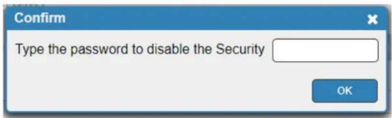Confirm Type the password to disable the Security OK