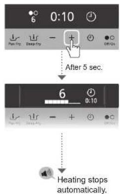 6 0:10 Play fly Deep fly - + After 5 sec. 6 0:10 Heating stops automatically.
