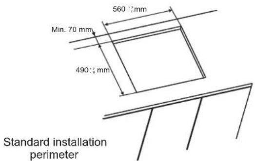 560 mm Min. 70 mm 490 mm Standard installation perimeter