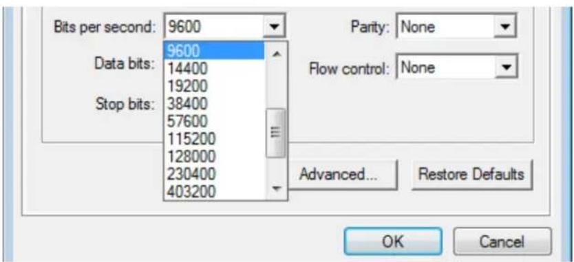 Bits per second: 9600 Data bits: 9600 Stop bits: 38400 57600 115200 128000 230400 403200 Parity: None Flow control: None Advanced... Restore Defaults OK Cancel