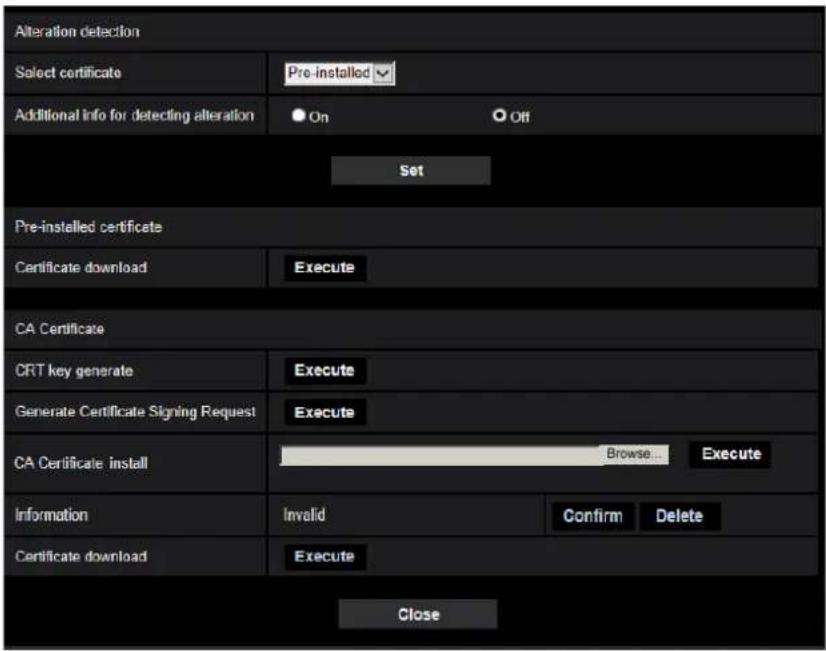 Alteration detection Select certificate Pre-installed Additional Info for detecting alteration On Off Set Pre-installed certificate Certificate download Execute CA Certificate CRT key generate Execute Generate Certificate Signing Request Execute CA Certificate install Browse... Execute Information Invalid Confirm Delete Certificate download Execute Close