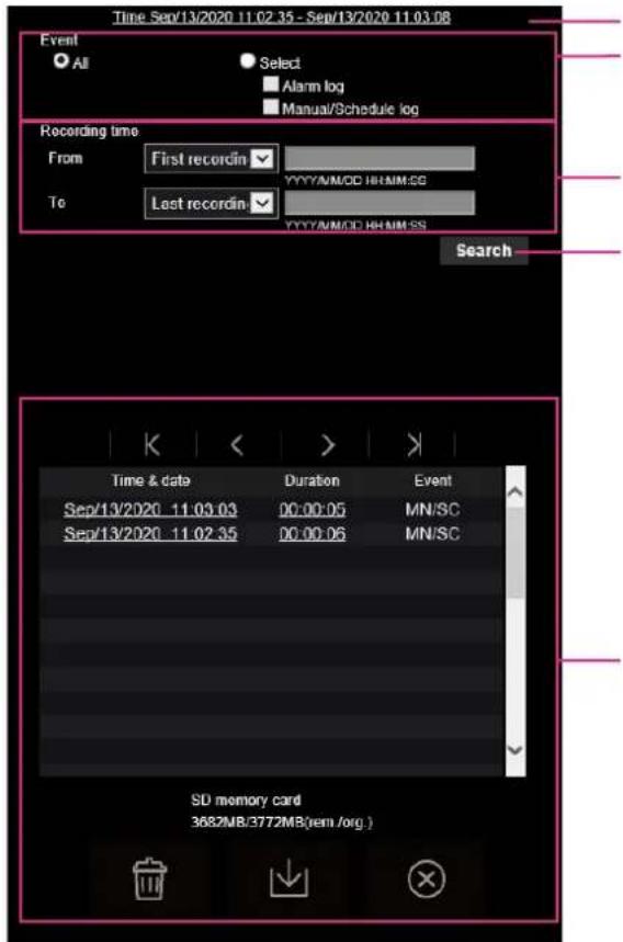 Time: Sen/13/2020 11.02.35 - Sep/13/2020 11.03.08 Event All Select Alarm log Manual/Schedule log Recording time From First recordin YYYY/MM/DC HHMM-SS To Last recordin YYYY/MM/DC HHMM-SS Search Time & date Duration Event Sep/13/2020 11.03.03 00:00:05 MN/SC Sep/13/2020 11.02.35 00:00:06 MN/SC SD memory card 3682MB/3772MB(tem /org.)