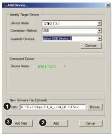 Add Device... Identify Target Device Device Name: DTP2.T.211 Connection Method: USB Available Devices: button USB Device 6 Connect Connected Device Device Name: DTP2.T.211 New Firmware File (Optional) Path: DTP2T211ydtp20211_A_v1.00_061518.519 Browse Add Next Add Cancel