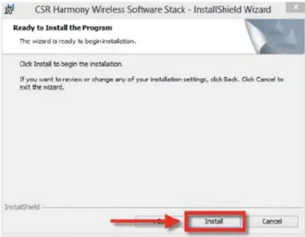 CSR Harmony Wireless Software Stack - InstallShield Wizard Ready to Install the Program The wizard is ready to begin installation. Click Install to begin the installation. If you want to review or change any of your installation settings, click Back. Click Cancel to exit the wizard. InstallShield Install Cancel