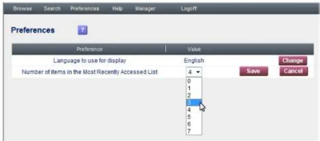 Browse Search Preferences Help Manager Logoff Preferences ? Preference Value Language to use for display English Number of items in the Most Recently Accessed List 4 0 1 2 3 4 5 6 7 Save Cancel Change