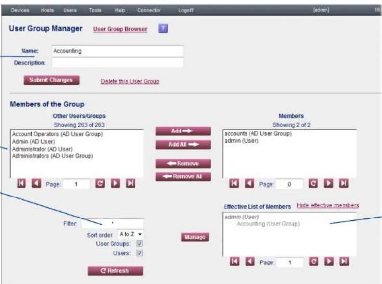 User Group Manager User Group Browser Name: Accounting Description: Submit Changes Delete this User Group Members of the Group Other Users/Groups Showing 263 of 263 Account Operators (AD User Group) Admin (AD User) Administrator (AD User) Administrators (AD User Group) Add Add All Remove Remove All Members Showing 2 of 2 accounts (AD User Group) admin (User) Page: 1 C P Effective List of Members Hide effective members admin (User) Accounting (User Group) Page: 1 C P Filter: Sort order: A to Z User Groups: Users: Refresh Manage