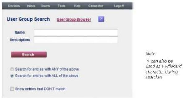 Devices Hosts Users Tools Help Connector LogR User Group Search User Group Browser ? Name: Description: Search Search for entries with ANY of the above Search for entries with ALL of the above Show entries that DON'T match Note: * can also be used as a wildcard character during searches.