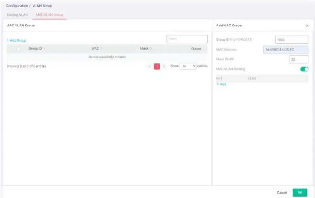 Configuration / VLAN Setup Existing VLAN MAC VLAN Group MAC VLAN Group +Add Group Group ID MAC Mask Option No data available in table Showing 0 to 0 of 0 entries Show all entries Add MAC Group Group ID (1:214740):647 1500 MAC Address 14.49.BC.43.CD.FC Mask (9-45) 32 MAC.VI.AN Reading Port VLAN + Add Cancel OK