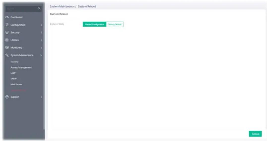 System Maintenance / System Reboot System Reboot Reboot With Default Configuration Factory Default Reboot