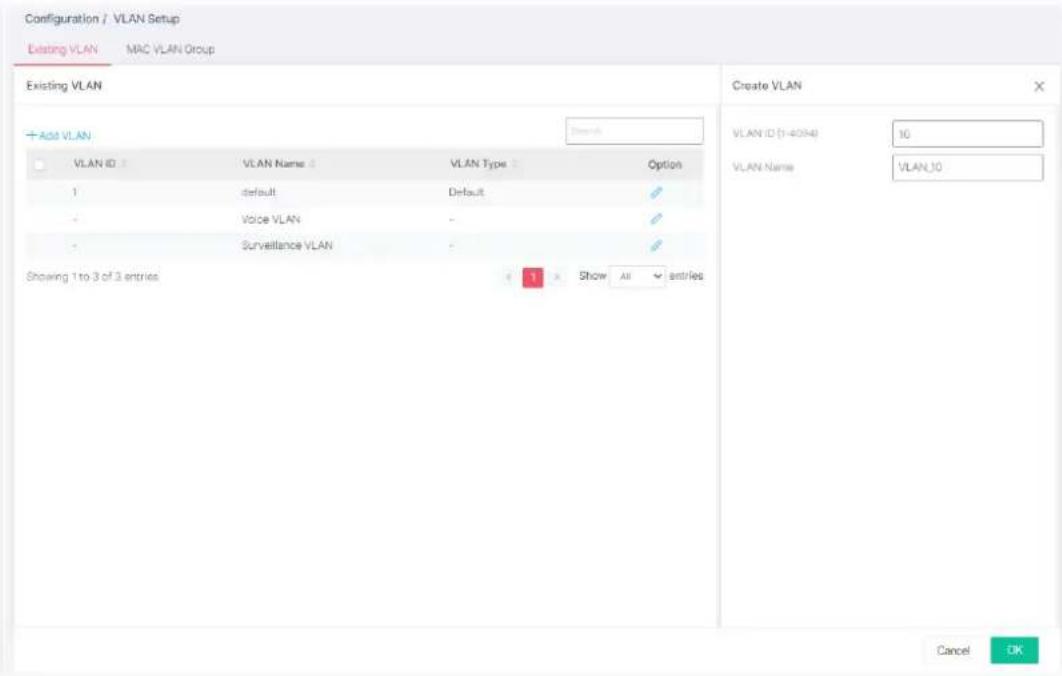 Configuration / VLAN Setup Beating VLAN MAC VLAN Group Existing VLAN + Add VLAN VLAN ID VLAN Name VLAN Type Option 1 default Default - Voice VLAN - Surveillance VLAN Showing 1 to 3 of 3 entries Show All entries Create VLAN VLAN ID (1-4094) 10 VLAN Name VLAN10 Cancel OK