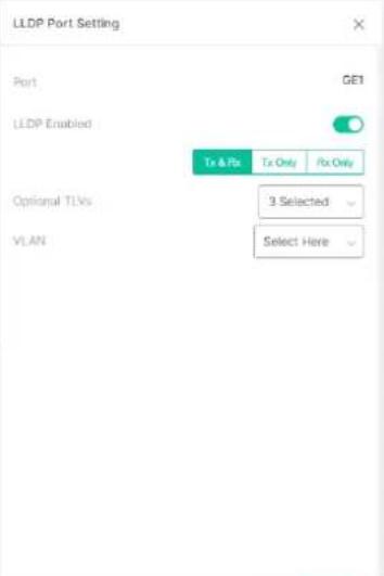 LLDP Port Setting Port GE1 LLDP Enabled Tx & Po Tx Only Pc Only Optional TLVs 3 Selected VLAN Select Here
