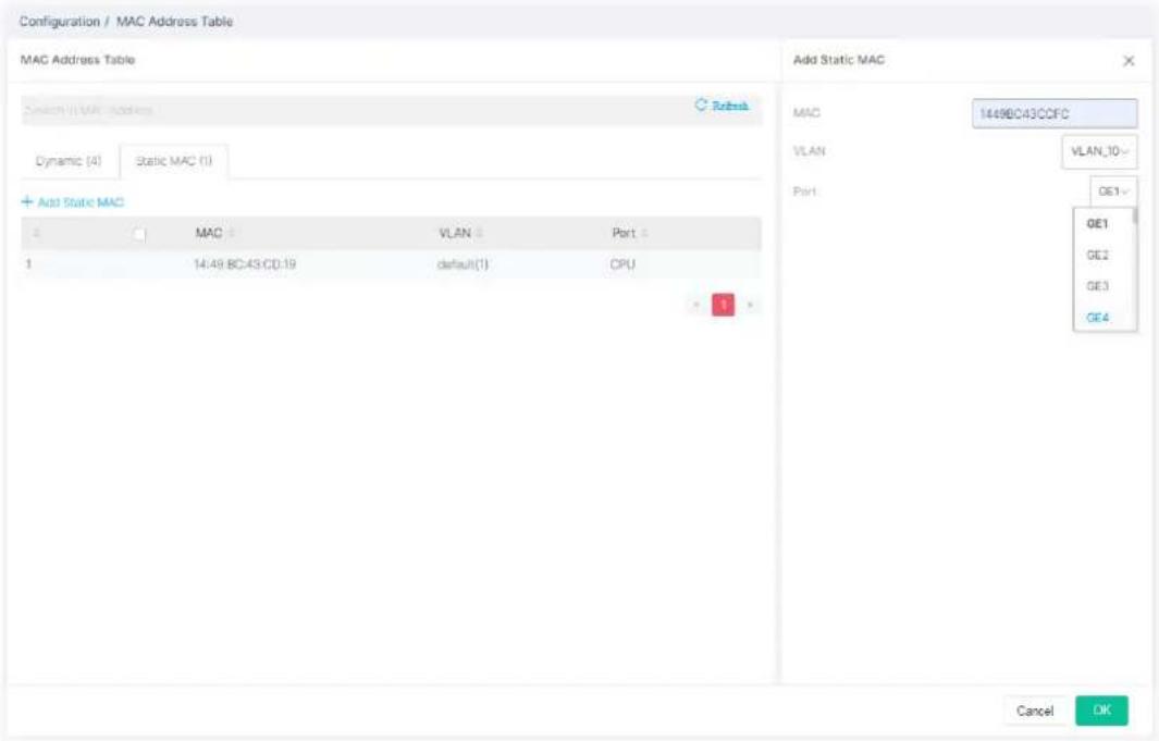 Configuration / MAC Address Table MAC Address Table Switch I:VAR Address Dynamic (4) Static MAC (1) Add Static MAC MAC 1449BC43CCFC VLAN VLAN_10~ Port: OE1- GE1 GE2 GE3 GE4 14:49 BC 43 CD 19 default(1) CPU + Add Static MAC Cancel OK