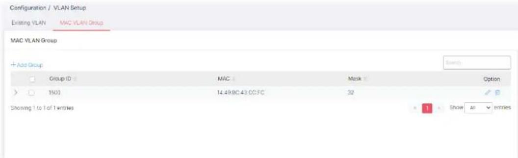 Configuration / VLAN Setup Existing VLAN MAC VLAN Group MAC VLAN Group + Add Group Group ID MAC Mask 1500 14:49.8C 43:CC FC 32 Showing 1 to 1 of 1 entries Show All entries