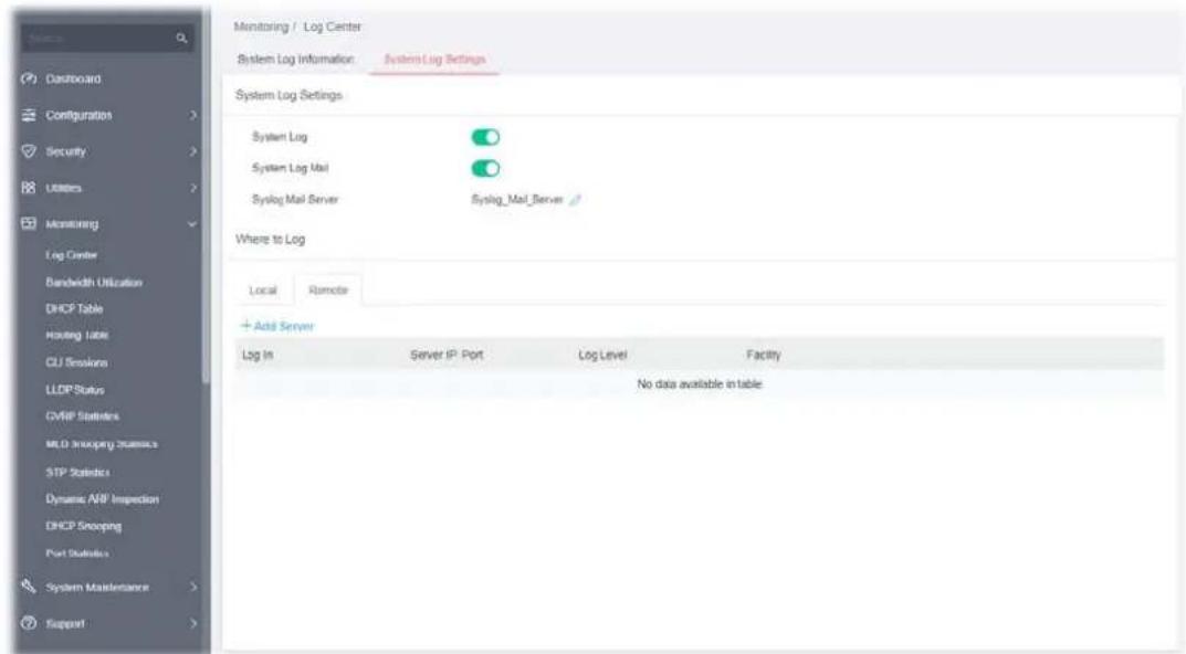 Monitoring / Log Center System Log Information System Log Settings System Log Settings System Log System Log Mail Syslog Mail Server Syslog_Mal_Server Where to Log Local Remote + Add Server Log In Server IP: Port Log Level Facility No data available in table