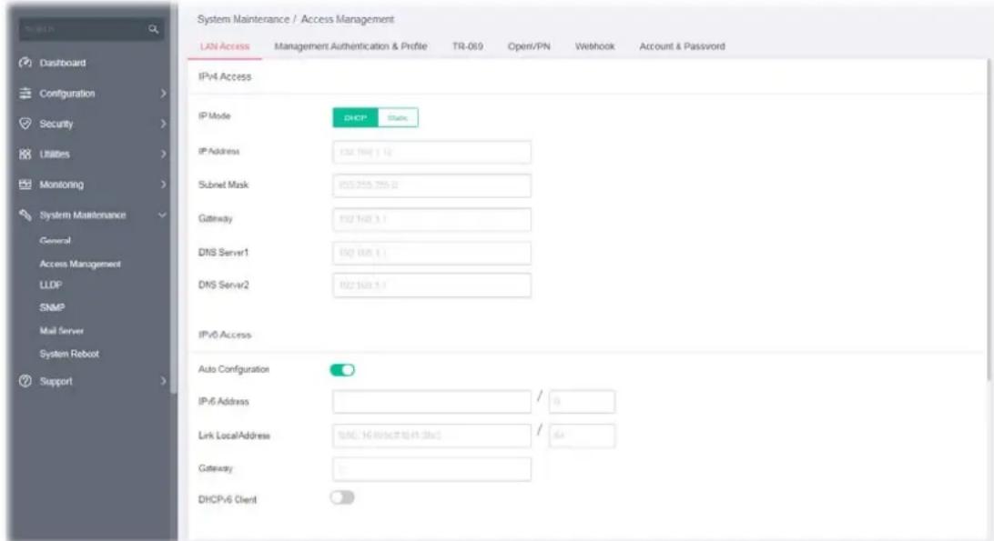 System Maintenance / Access Management LAN Access Management Authentication & Profile TR-059 Open/PN Wetbook Account & Password IPv4 Access IP Mode DHCP Status IP Address 132.768.1.12 Subnet Mask 103.255.255.0 Gateway 102.768.3.7 DNS Server1 102.768.3.7 DNS Server2 102.768.3.7 IPv6 Accesso Auto Configuration IPv6 Address / 0 Link LocalAddress 103C: 16.693c2710413b0 / 04 Gateway 0 DHCP-6 Client