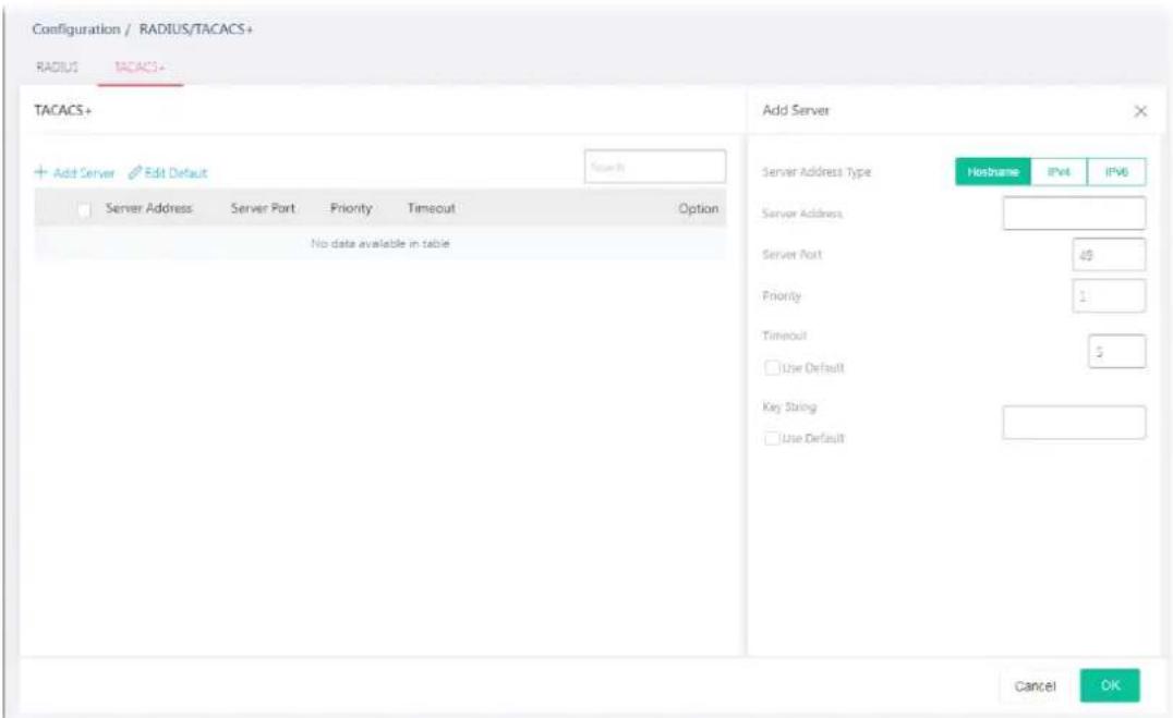 Configuration / RADIUS/TACACS+ RADIUS TACACS+ TACACS+ Add Server Edit Default Search Server Address Server Port Priority Timeout No data available in table Add Server Server Address Type Nostrains IPv4 IPv6 Server Address Server Port 49 Priority 1 Timeout Use Default 5 Key String Use Default Cancel OK