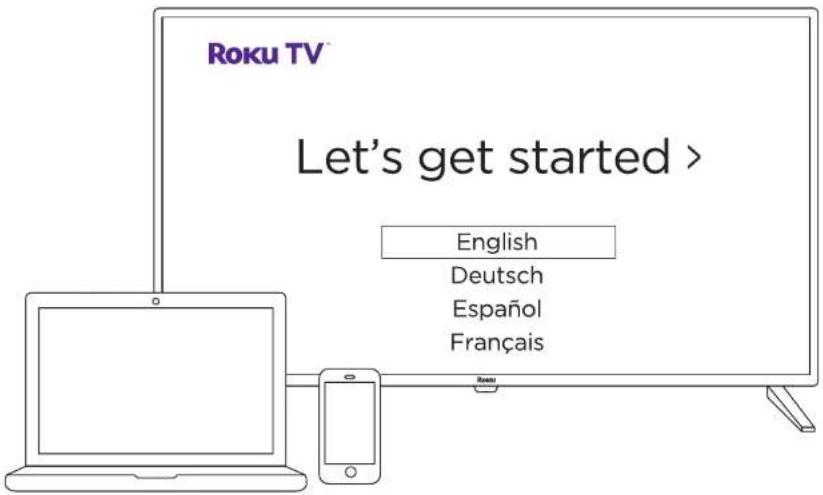 Roku TV Let's get started > English Deutsch Español Français