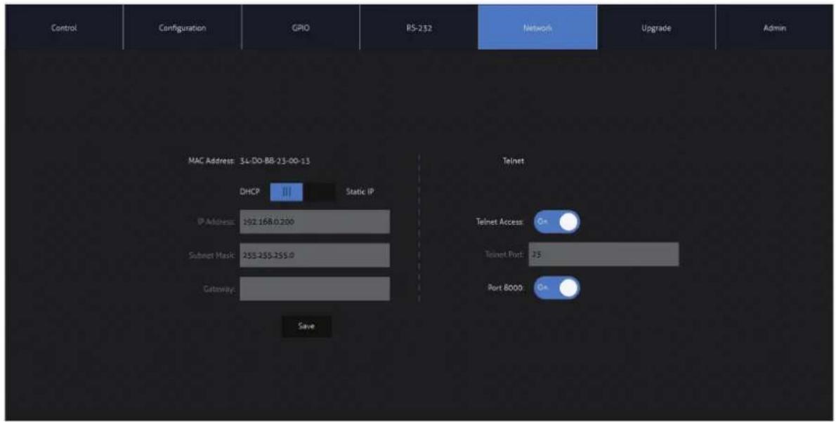 Control Configuration GPIO RS-232 Network Upgrade Admin MAC Address: 34-DO-BB-23-00-13 DHCP III Static IP IP Address: 192.168.0.200 Subset Mask: 255-255-255.0 Gateway: Save Telnet Telnet Access: On Telnet Port: 23 Port 8000: On