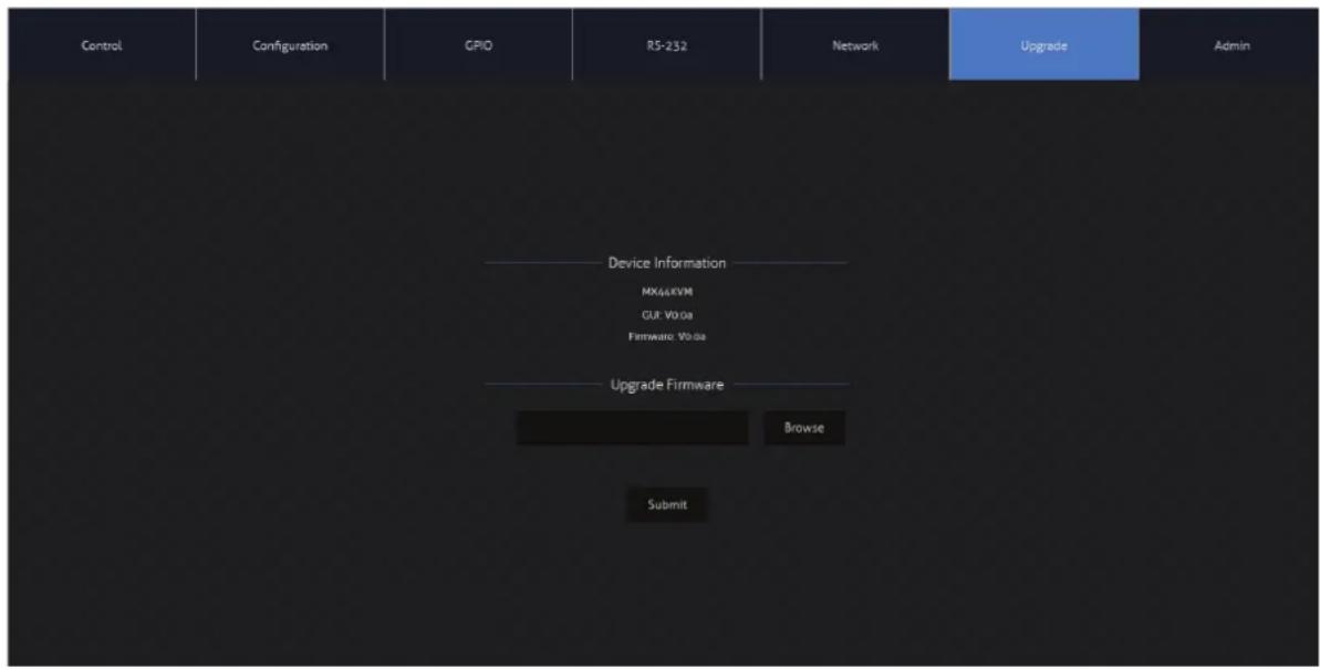 Control Configuration GPIO R5-232 Network Upgrade Admin Device Information MK64KVM GUI: VO0a Firmware: Vo0a Upgrade Firmware Browse Submit