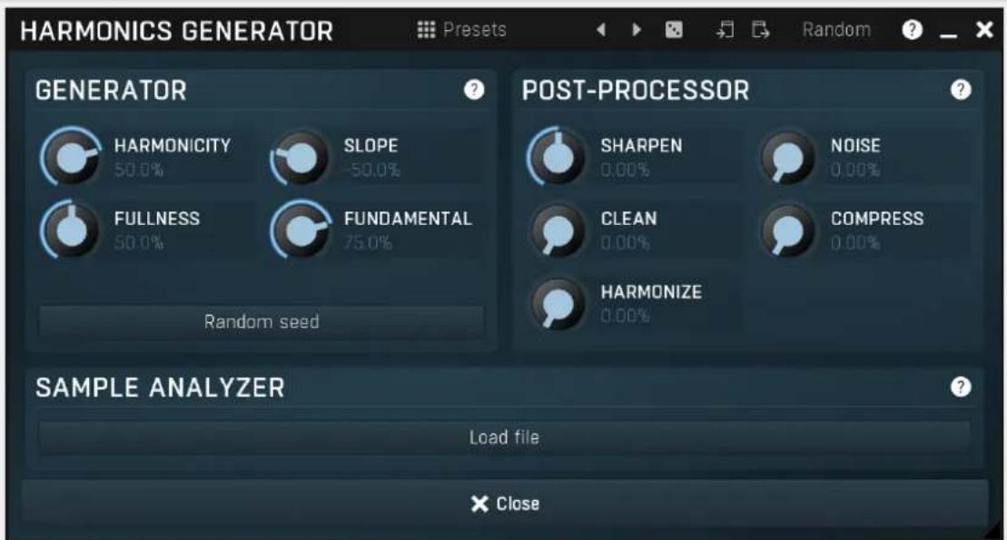 HARMONICS GENERATOR PRESets Random ? GENERATOR HARMONICITY 50.0% SLOPE -50.0% FULLNESS 50.0% FUNDAMENTAL 75.0% Random seed POST-PROCESSOR SHARPEN 0.00% NOISE 0.00% CLEAN 0.00% COMPRESS 0.00% HARMONIZE 0.00% SAMPLE ANALYZER Load file × Close