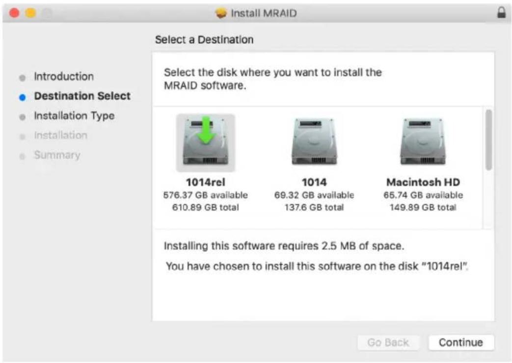 Install MRAID Select a Destination • Introduction • Destination Select • Installation Type • Installation • Summary Select the disk where you want to install the MRAID software. 1014rel 576.37 GB available 610.89 GB total 1014 69.32 GB available 137.6 GB total Macintosh HD 65.74 GB available 149.89…
