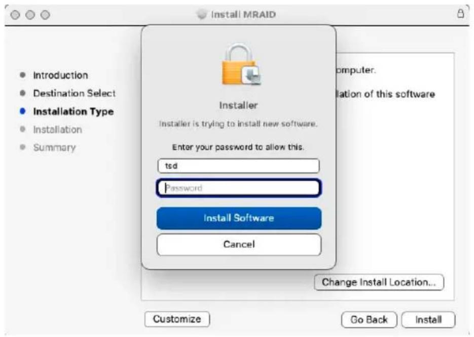Install MRAID Introduction Destination Select Installation Type Installation Summary Installer Installer is trying to install new software. Enter your password to allow this. tsd Password Install Software Cancel Change Install Location... Customize Go Back Install