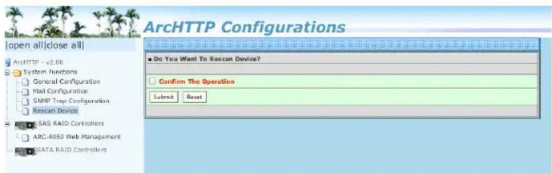 ArcHTTP Configurations Open all|close all| ArchHTTP - v2.00 System Functions General Configuration Mail Configuration SNMP Trap Configuration Rascan Device SAS RAID Controllers ARC-8050 Web Management SATA RAID Controllers Do You Want To Rescan Device? Confirm The Operation Submit Reset