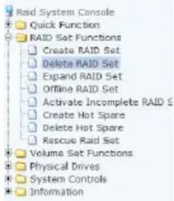 Raid System Console Quick Function RAID Set Functions Create RAID Set Delete RAID Set Expand RAID Set Offline RAID Set Activate Incomplete RAID S Create Hot Spare Delete Hot Spare Rescue Raid Set Volume Set Functions Physical Drives System Controls Information
