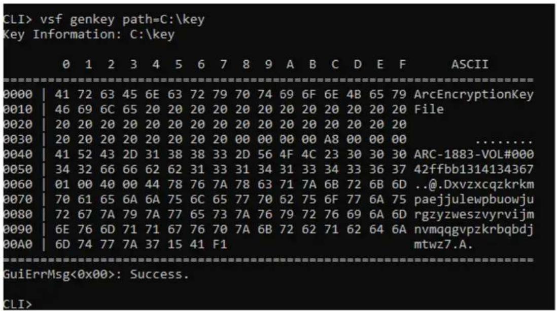 CLI> vsf genkey path=C:\key Key Information: C:\key 0 1 2 3 4 5 6 7 8 9 A B C D E F ASCII 0000 | 41 72 63 45 6E 63 72 79 70 74 69 6F 6E 4B 65 79 ArcEncryptionKey 0010 | 46 69 6C 65 20 20 20 20 20 20 20 20 20 20 20 20 File 0020 | 20 20 20 20 20 20 20 20 20 20 20 20 20 20 20 20 0030 | 20 20 20 20 20 2…