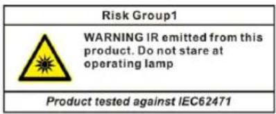 Risk Group1 WARNING IR emitted from this product. Do not stare at operating lamp Product tested against IEC62471