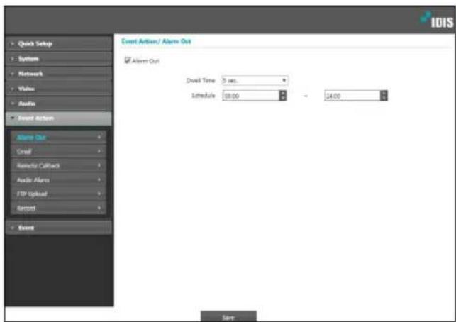 IDIS Quick Setup System Network Value Audio Event Action Alarm Out Email Redirects Callback Audio Alarm FTP Upload Record Event Event Action / Alarm Out Alarm Out Dual Time: 5 sec. Schedule: 08:00 - 24:00 Save