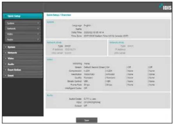 Quick Setup / Overview System Language: English Name: Data/Time: 2000/02/18 05:16:14 Time Zone: QSH-SSUE Platform Time (SST & General) (GST) Network Style: Type: DHCP P Address: 100.01.0279 DNS Server: 36-bit Network Style: Type: DHCP P Address: 100.01.0279 DNS Server VMR Monitoring: Hina Stream: Default Second Stream Compression: H2DA Hardware: Fixed(100) Quality: Normal Balance Control: VBR Prime Rate: 30 Jps Intelligent Codes: OR Audio Audio Code: C:7.11 L/Less High: CP(Microphone) Default: OR Save