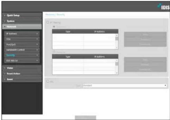 IDIS Quick Setup System Network IP Address FEN PortQoS Handwidth Control Security E11.600.18 Value Event Action Event Network / Security IP Setting Type IP Address Type IP Address Type IP Address Type Standard