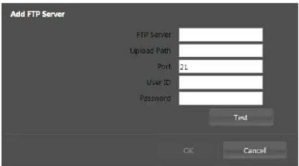 Add FTP Server FTP Server Upload Path Port 21 User ID Password Test OK Cancel